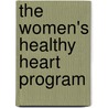 The Women's Healthy Heart Program door Nieca Goldberg