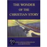 The Wonder Of The Christian Story by Elizabeth Wang