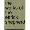 The Works Of The Ettrick Shepherd door Thomas Thomson