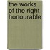 The Works Of The Right Honourable