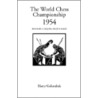 The World Chess Championship 1954 by Harry Golombek