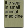 The Year in Small Animal Medicine door Mark Papich