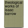 Theological Works of Isaac Barrow door William Whewell
