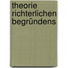 Theorie richterlichen Begründens by Ralph Christensen