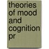 Theories Of Mood And Cognition Pr