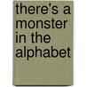 There's A Monster In The Alphabet door James Rumford
