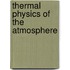 Thermal Physics Of The Atmosphere