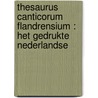 THESAURUS CANTICORUM FLANDRENSIUM : HET GEDRUKTE NEDERLANDSE by G. Hubens