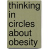 Thinking In Circles About Obesity door Tarek K.A. Hamid