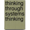Thinking Through Systems Thinking door Ion Georgiou