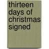 Thirteen Days Of Christmas Signed by Unknown