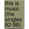 This Is Music (The Singles 92-98) by Unknown