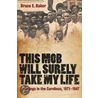 This Mob Will Surely Take My Life door Bruce E. Baker