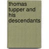 Thomas Tupper And His Descendants by Unknown