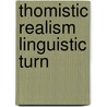 Thomistic Realism Linguistic Turn door John P. O'Callaghan