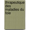 Thrapeutique Des Maladies Du Foie door Lucien A. Galliard