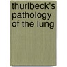 Thurlbeck's Pathology of the Lung door M.D. Myers Jeffrey L.