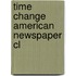 Time Change American Newspaper Cl