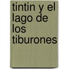 Tintin y el Lago de los Tiburones by Hergé