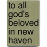 To All God's Beloved In New Haven by David Bartlett