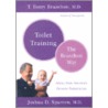 Toilet Training-The Brazelton Way by T. Berry Brazelton
