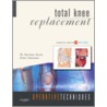 Total Knee Replacement [with Dvd] door W. Norman Scott