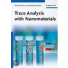 Trace Analysis With Nanomaterials by David T. Pierce