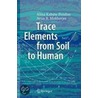 Trace Elements From Soil To Human door Arun B. Mukherjee