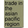 Trade In The Asian Pacific Region door Onbekend