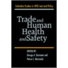 Trade and Human Health and Safety door Petros C. Mavroidis