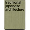 Traditional Japanese Architecture by Mira Locher