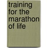 Training for the Marathon of Life by Peter Watson Jenkins