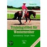 Trainingsfibel für Westernreiter by Renate Ettl