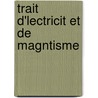 Trait D'Lectricit Et de Magntisme by Aime Vaschy
