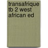 Transafrique Tb 2 West African Ed door Paisant C