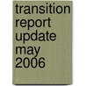Transition Report Update May 2006 door Onbekend
