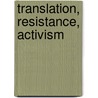 Translation, Resistance, Activism door Onbekend