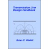 Transmission Line Design Handbook by Brian C. Wadell