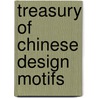 Treasury Of Chinese Design Motifs by Joseph D'Addetta