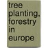 Tree Planting, Forestry In Europe