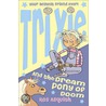 Trixie And The Dream Pony Of Doom door Ros Asquith