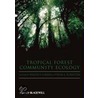 Tropical Forest Community Ecology door Walter Carson