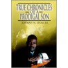 True Chronicles Of A Prodigal Son by N. Spencer Johnny