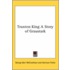 Truxton King A Story Of Graustark