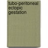 Tubo-Peritoneal Ectopic Gestation door John Clarence Webster
