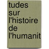 Tudes Sur L'Histoire de L'Humanit by Franï¿½Ois Laurent