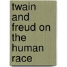 Twain and Freud on the Human Race door Abraham Kupersmith