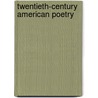 Twentieth-Century American Poetry door Christopher Macgowan