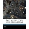 Two Mystic Poets And Other Essays door K.M. Loudon