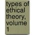 Types Of Ethical Theory, Volume 1